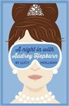 Lucy Holliday - A Night In With Audrey Hepburn