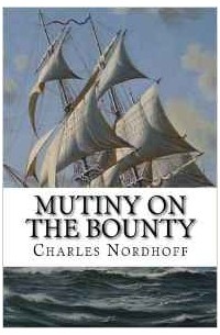 Charles Nordhoff - Mutiny on the Bounty