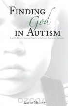 Kathy Medina - Finding God in Autism