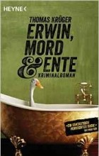 Thomas Krüger - Erwin, Mord und Ente