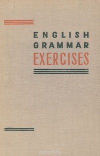  - Сборник упражнений по грамматике английского языка / English Grammar Exercises