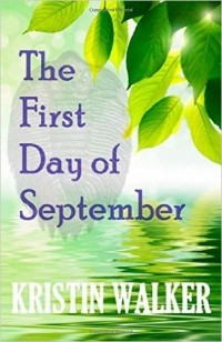 Kristin Walker - The First Day of September