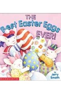 Jerry Smath - The Best Easter Egg Ever! (Read with Me Cartwheel Books (Scholastic Paperback))