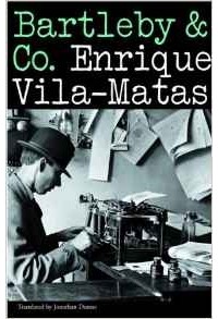 Enrique Vila-Matas - Bartleby and Co.