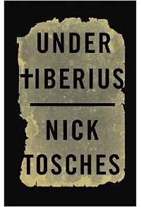 Nick Tosches - Under Tiberius
