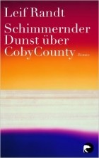 Лейф Рандт - Schimmernder Dunst über CobyCounty