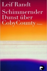 Лейф Рандт - Schimmernder Dunst über CobyCounty