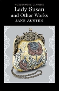 Jane Austen - Lady Susan and Other Works (сборник)