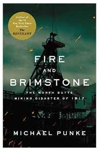 Michael Punke - Fire and Brimstone: The North Butte Mining Disaster of 1917