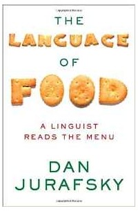 Dan Jurafsky - The Language of Food - A Linguist Reads the Menu