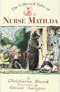 Christianna Brand - The Collected Tales of Nurse Matilda
