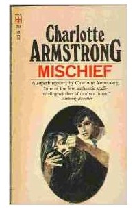 Шарлотта Армстронг - Mischief