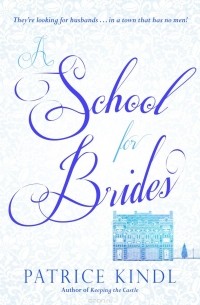 PATRICE KINDL - School for Brides