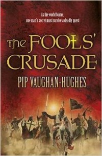 Пип Воэн-Хьюз - The Fools' Crusade