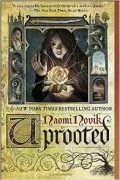 Naomi Novik - Uprooted