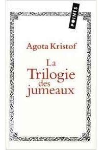 Agota Kristof - La Trilogie des jumeaux