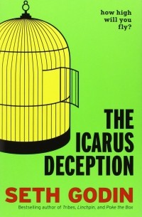 Seth Godin - The Icarus Deception