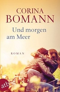 Corina Bomann - Und morgen am Meer