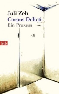 Juli Zeh - Corpus Delicti: Ein Prozess