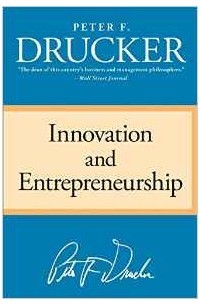 Peter F. Drucker - Innovation and Entrepreneurship