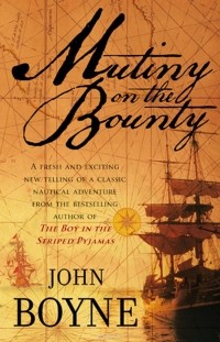 Boyne, John - Mutiny On The Bounty