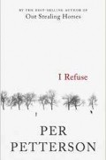 Per Petterson - I Refuse