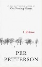 Per Petterson - I Refuse