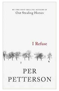 Per Petterson - I Refuse