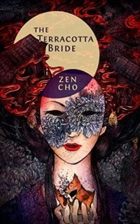 Zen Cho - The Terracotta Bride