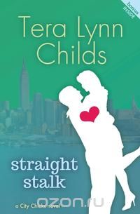 Tera Lynn Childs - Straight Stalk