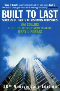  - Built to Last: Successful Habits of Visionary Companies