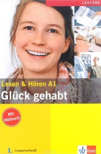  - Gluck gehabt: Lesen & Horen: Level A1 (+ CD)