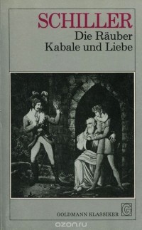 Friedrich Schiller - Die Räuber. Kabale und Liebe (сборник)