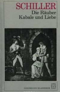 Die Räuber. Kabale und Liebe