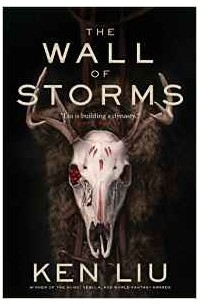 Ken Liu - The Wall of Storms