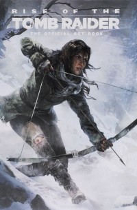 Пол Дэвис - Rise of the Tomb Raider: The Official Art Book