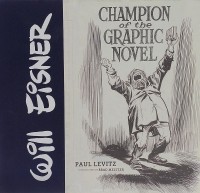 Paul Levitz - Will Eisner: Champion of the Graphic Novel