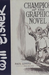 Paul Levitz - Will Eisner: Champion of the Graphic Novel