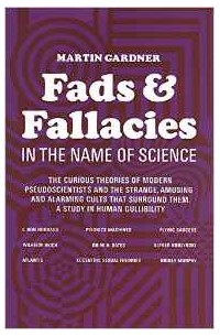 Martin Gardner - Fads and Fallacies in the Name of Science (Popular Science)