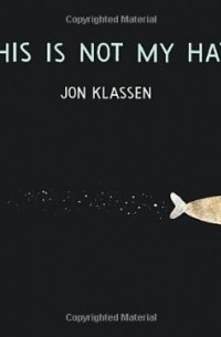 Jon Klassen - This Is Not My Hat