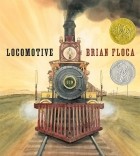 Brian Floca - Locomotive
