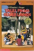 Чарльз Дж. Фингер - Tales from Silver Lands