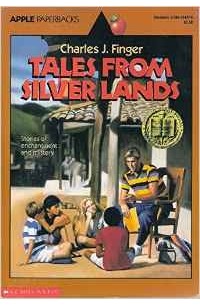 Чарльз Дж. Фингер - Tales from Silver Lands