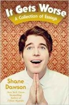 Shane Dawson - It Gets Worse: A Collection of Essays