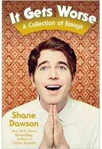 Shane Dawson - It Gets Worse: A Collection of Essays