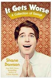 Shane Dawson - It Gets Worse: A Collection of Essays
