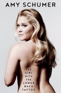 Amy Schumer - The Girl with the Lower Back Tattoo