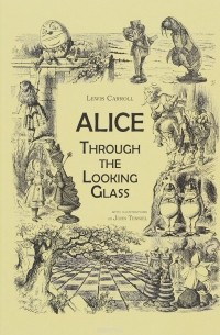 Lewis Carrol - Alice: Through the Looking-Glass