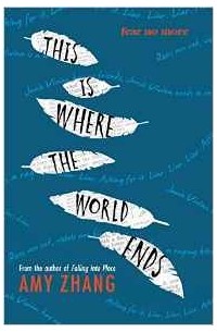Эми Чжан - This Is Where the World Ends