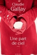 Claudie Gallay - Une part de ciel